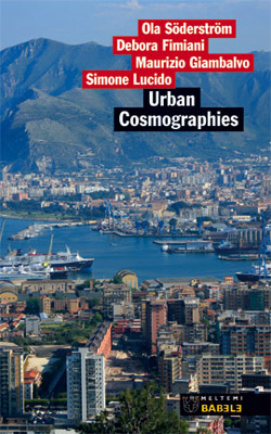 urban cosmographies indagine sul cambiamento urbano a Palermo
